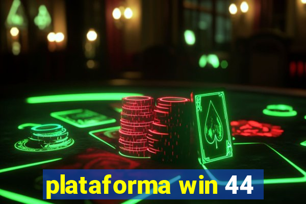 plataforma win 44